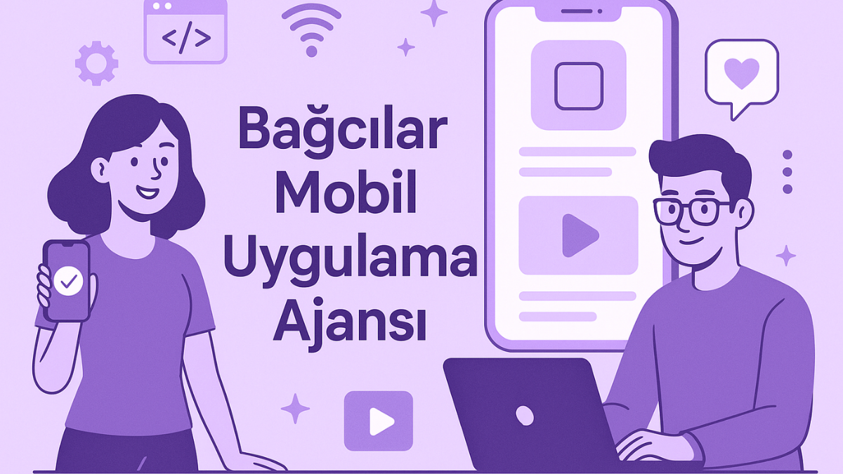 bagcilar-mobil-uygulama-ajansi