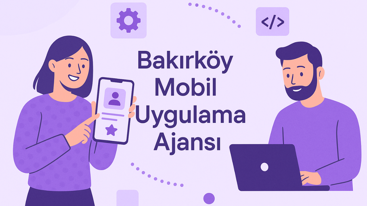 bakirkoy-mobil-uygulama-ajansi