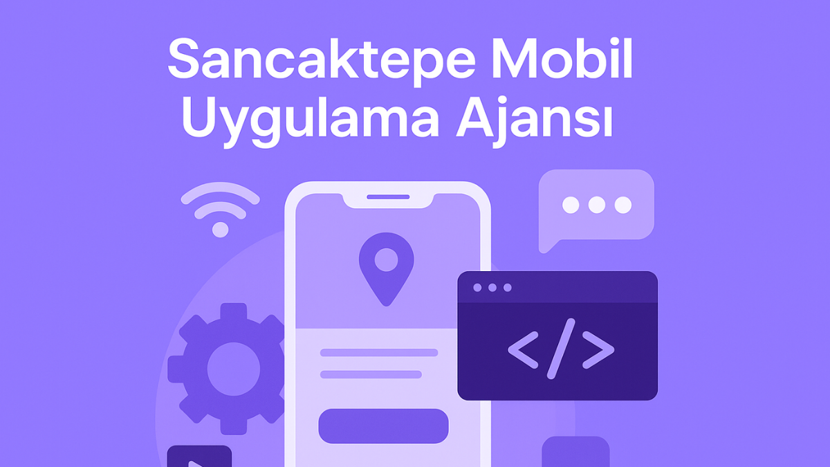 sancaktepe-mobil-uygulama-ajansi