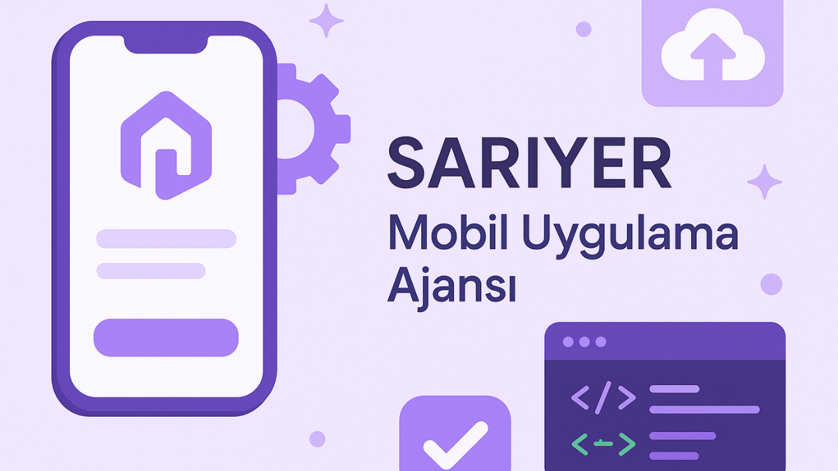 sariyer-mobil-uygulama-ajansi