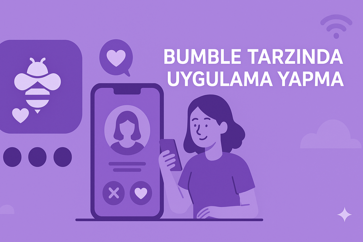 Bumble Tarzında Uygulama Yapma