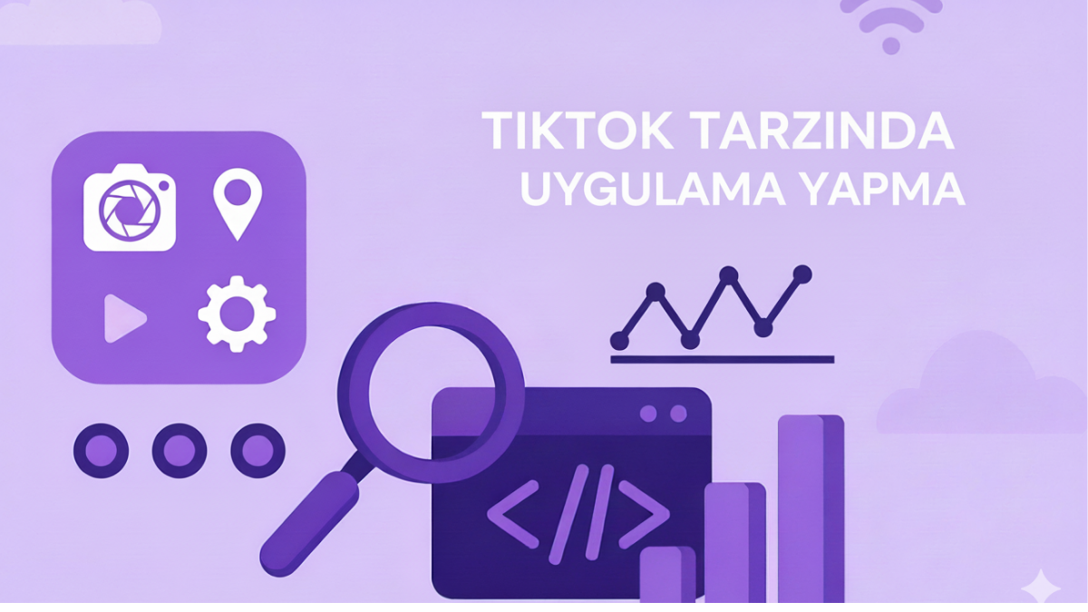 tiktok-tarzinda-uygulama-yapma