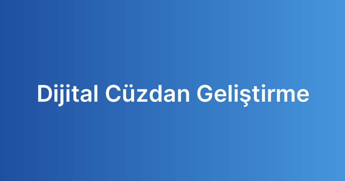 Dijital Cüzdan Geliştirme
